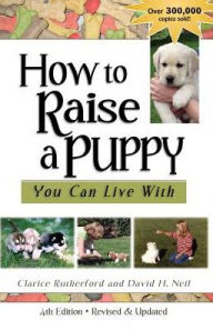 Title: How to Raise a Puppy You Can Live with, Author: Clarice Rutherford