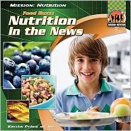 Title: Food Buzz: Nutrition in the News, Author: Kristin Petrie