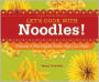 Let's Cook with Noodles!: Delicious & Fun Noodle Dishes Kids Can Make: Delicious & Fun Noodle Dishes Kids Can Make