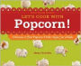Let's Cook with Popcorn!: Delicious & Fun Popcorn Dishes Kids Can Make: Delicious & Fun Popcorn Dishes Kids Can Make