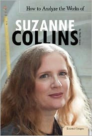 Title: How to Analyze the Works of Suzanne Collins, Author: Sheila Griffin Llanas