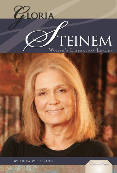 Gloria Steinem: Women's Liberation Leader