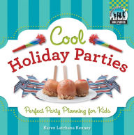 Title: Cool Holiday Parties: Perfect Party Planning for Kids, Author: Karen Latchana Kenney