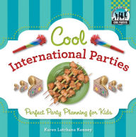Title: Cool International Parties: Perfect Party Planning for Kids, Author: Karen Latchana Kenney