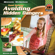 Title: Food Safety: Avoiding Hidden Dangers, Author: Kristin Petrie