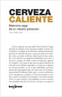Cerveza caliente: Memoria vaga de un verano perezoso