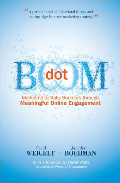 Dot Boom: Marketing to Baby Boomers through Meaningful Online Engagement