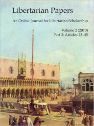 Libertarian Papers, Vol. 2, Part 2 (2010)