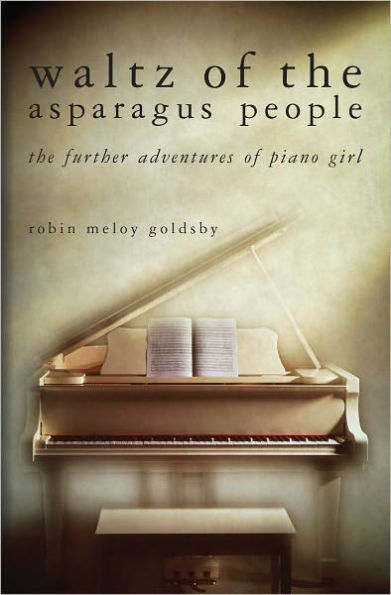 Waltz of the Asparagus People: The Further Adventures of Piano Girl