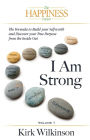 I AM STRONG: The Forumula to Build your Self-Worth and Discover your True Purpose from the Inside Out!