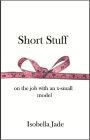 Short Stuff: on the job with an x-small model