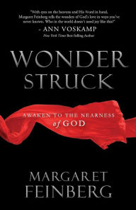 Title: Wonderstruck: Awaken to the Nearness of God, Author: Margaret Feinberg