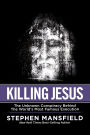 Killing Jesus: The Unknown Conspiracy Behind the World's Most Famous Execution