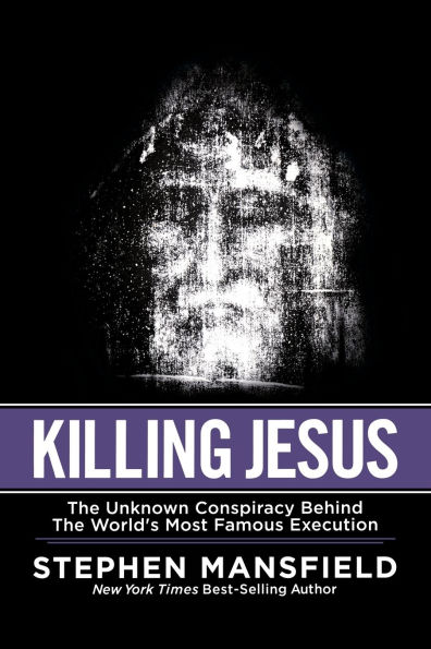 Killing Jesus: The Unknown Conspiracy Behind the World's Most Famous Execution