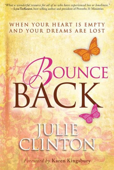 Bounce Back: When Your Heart is Empty and Your Dreams are Lost