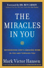 The Miracles in You: Recognizing God's Amazing Work In You and Through You