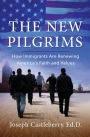The New Pilgrims: How Immigrants Are Renewing Americaa