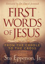 First Words of Jesus: From the Cradle to the Cross
