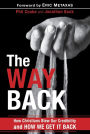 The Way Back: How Christians Blew Our Credibility and How We Get It Back