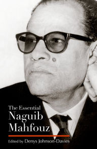 Title: The Essential Naguib Mahfouz: Novels, Short Stories, Autobiography, Author: Naguib Mahfouz