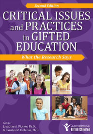 Title: Critical Issues and Practices in Gifted Education: What the Research Says / Edition 2, Author: Jonathan A. Plucker