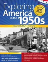 Title: Exploring America in the 1950s: Beneath the Formica (Grades 6-8), Author: Molly Sandling