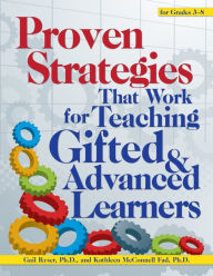 Title: Proven Strategies That Work for Teaching Gifted and Advanced Learners / Edition 1, Author: Kathleen McConnell Fad