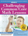 Challenging Common Core Math Lessons (Grade 4): Activities and Extensions for Gifted and Advanced Learners in Grade 4