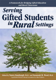 Title: Serving Gifted Students in Rural Settings / Edition 1, Author: Tamra Stambaugh
