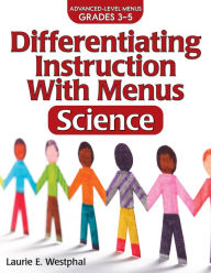 Title: Differentiating Instruction With Menus: Science (Grades 3-5), Author: Laurie E. Westphal