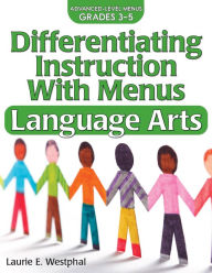 Title: Differentiating Instruction With Menus: Language Arts (Grades 3-5), Author: Laurie E. Westphal