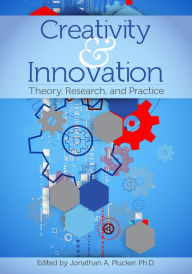 Title: Creativity and Innovation: Theory, Research, and Practice, Author: Jonathan A. Plucker