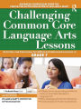 Challenging Common Core Language Arts Lessons: Activities and Extensions for Gifted and Advanced Learners in Grade 7