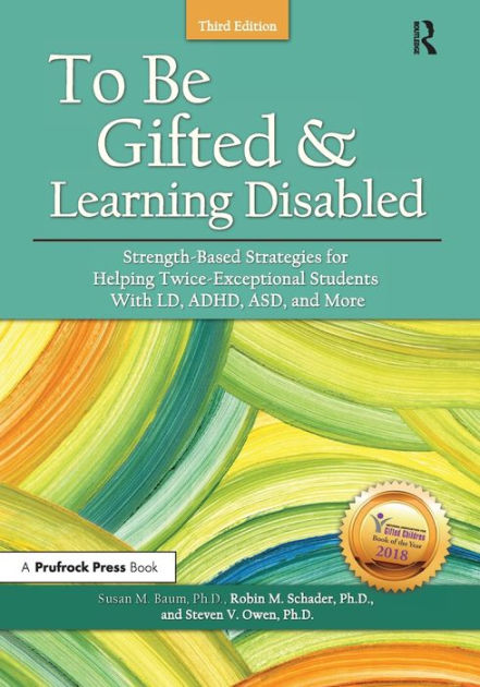 ADHD,　Baum,　Paperback　Barnes　To　Disabled:　and　M.　Strategies　Helping　Robin　Susan　LD,　for　by　Owen,　Steven　Be　Strength-Based　With　ASD,　V.　Twice-Exceptional　M.　Students　Schader,　and　More　Gifted　Learning