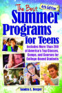 The Best Summer Programs for Teens, 4E: America's Top Classes, Camps, and Courses for College-Bound Students