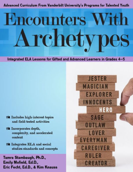 Encounters With Archetypes: Integrated ELA Lessons for Gifted and Advanced Learners in Grades 4-5