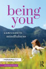 Being You: A Girl's Guide to Mindfulness