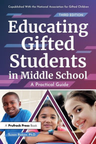 Title: Educating Gifted Students in Middle School: A Practical Guide, Author: Susan Rakow