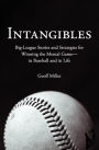 Intangibles: Big-League Stories and Strategies for Winning the Mental Game--In Baseball and in Life