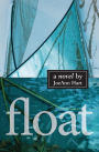 Float: A Novel