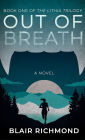 Out of Breath: The Lithia Trilogy, Book 1