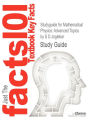 Studyguide for Mathematical Physics: Advanced Topics by Joglekar, S D, ISBN 9781420053036