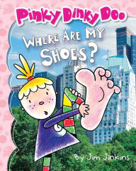 Title: Where Are My Shoes (Pinky Dinky Doo), Author: Jim Jinkins