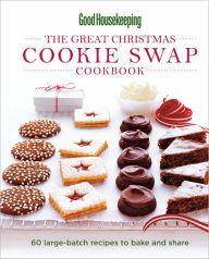 Title: Good Housekeeping The Great Christmas Cookie Swap Cookbook, Author: Good Housekeeping