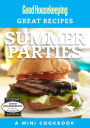 Good Housekeeping Great Recipes: Summer Parties: A Mini Cookbook