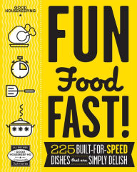 Title: Good Housekeeping Fun Food Fast!: 225 Built-for-Speed Dishes that are Simply Delish, Author: Susan Westmoreland