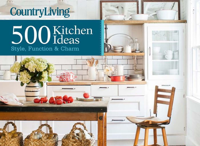 Country Living 500 Kitchen Ideas: Style, Function & Charm|Hardcover