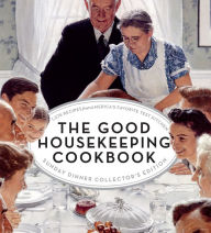 Title: The Good Housekeeping Cookbook: Sunday Dinner: 1275 Recipes from America's Favorite Test Kitchen, Author: Good Housekeeping