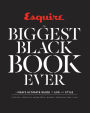 Esquire The Biggest Black Book Ever: A Man's Ultimate Guide to Life and Style