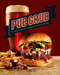 Title: Pub Grub: 77 Apps & Entrees to Satisfy Everyone's Cravings, Author: Redbook